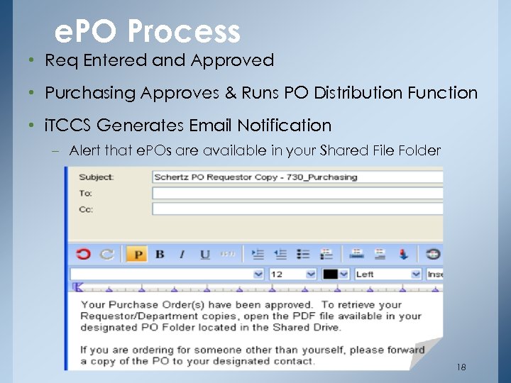 e. PO Process • Req Entered and Approved • Purchasing Approves & Runs PO