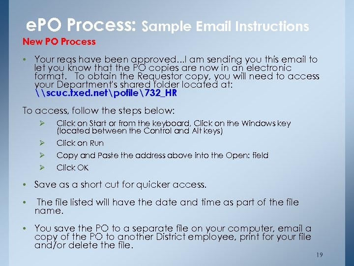 e. PO Process: Sample Email Instructions New PO Process • Your reqs have been