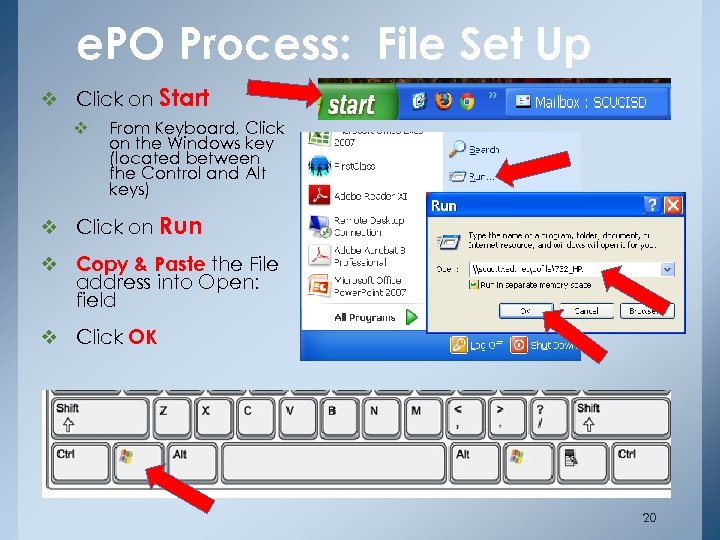 e. PO Process: File Set Up v Click on Start v From Keyboard, Click