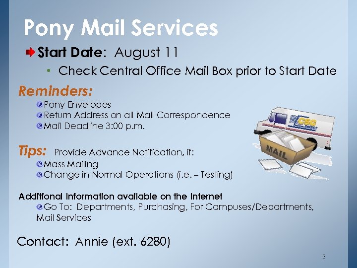 Pony Mail Services Start Date: August 11 • Check Central Office Mail Box prior