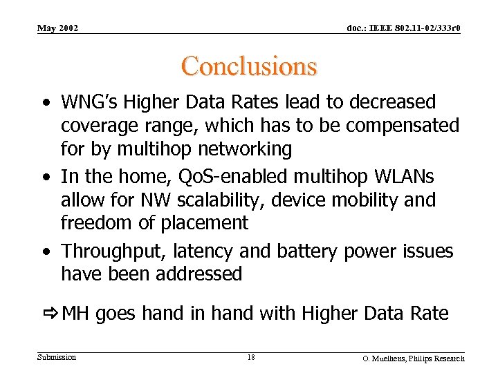 May 2002 doc. : IEEE 802. 11 -02/333 r 0 Conclusions • WNG’s Higher