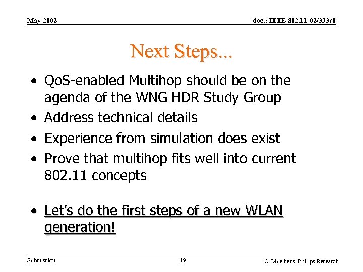 May 2002 doc. : IEEE 802. 11 -02/333 r 0 Next Steps. . .