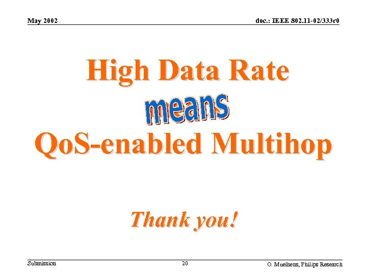 May 2002 doc. : IEEE 802. 11 -02/333 r 0 High Data Rate Multihop