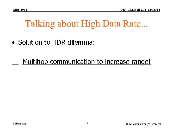 May 2002 doc. : IEEE 802. 11 -02/333 r 0 Talking about High Data