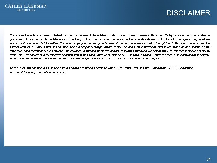 DISCLAIMER The information in this document is derived from sources believed to be reliable