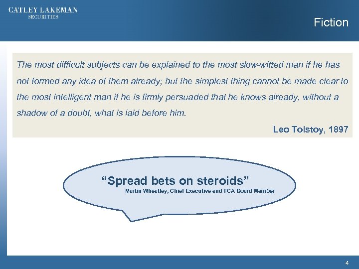 Fiction The most difficult subjects can be explained to the most slow-witted man if