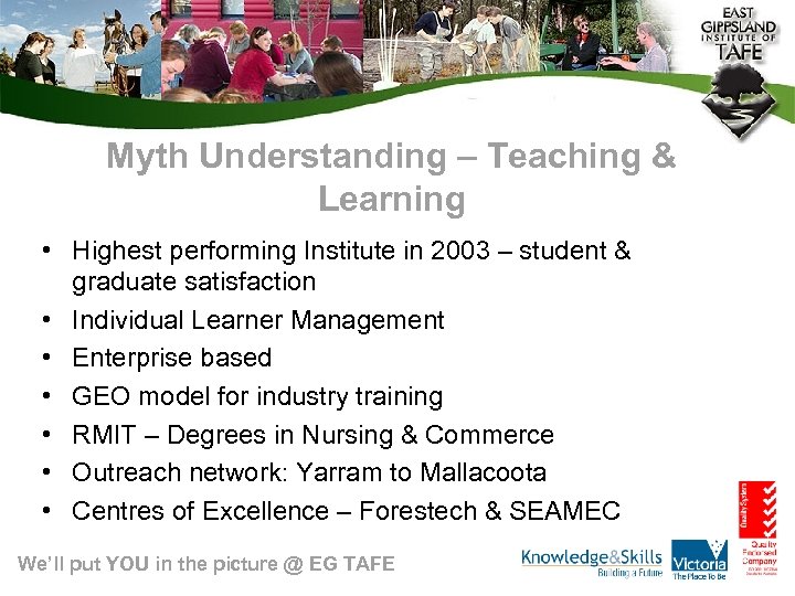 Myth Understanding – Teaching & Learning • Highest performing Institute in 2003 – student