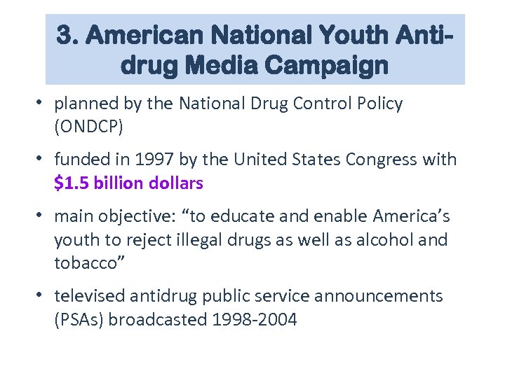 3. American National Youth Antidrug Media Campaign • planned by the National Drug Control