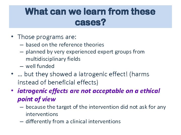 What can we learn from these cases? • Those programs are: – based on