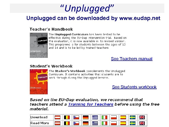 “Unplugged” Unplugged can be downloaded by www. eudap. net See Teachers manual See Students