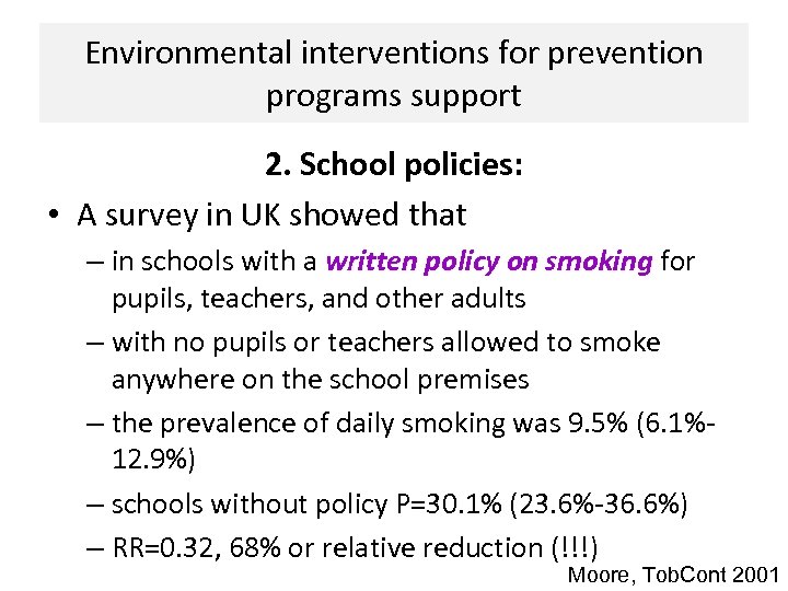 Environmental interventions for prevention programs support 2. School policies: • A survey in UK