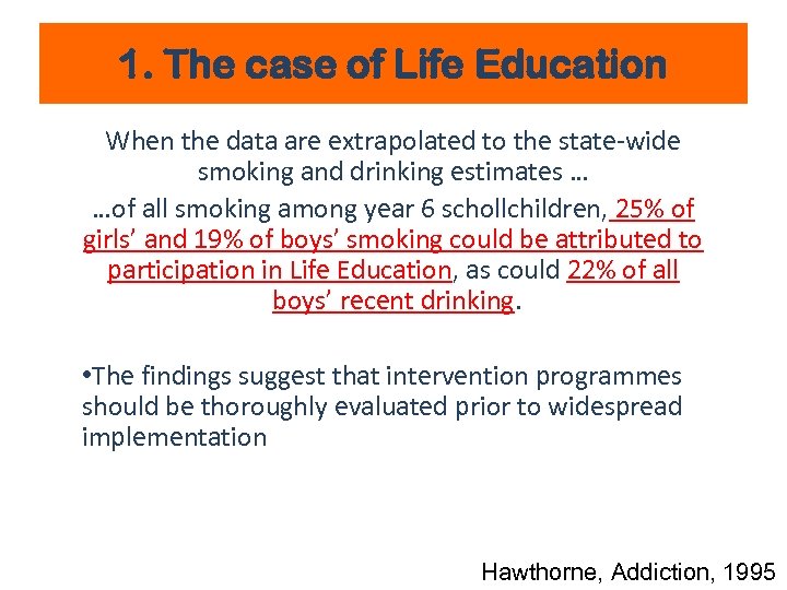 1. The case of Life Education When the data are extrapolated to the state-wide