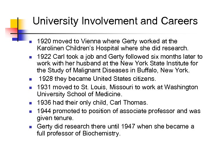 University Involvement and Careers n n n n 1920 moved to Vienna where Gerty