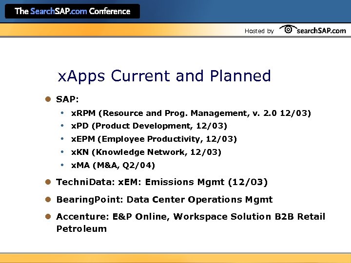 Hosted by x. Apps Current and Planned l SAP: • • • x. RPM