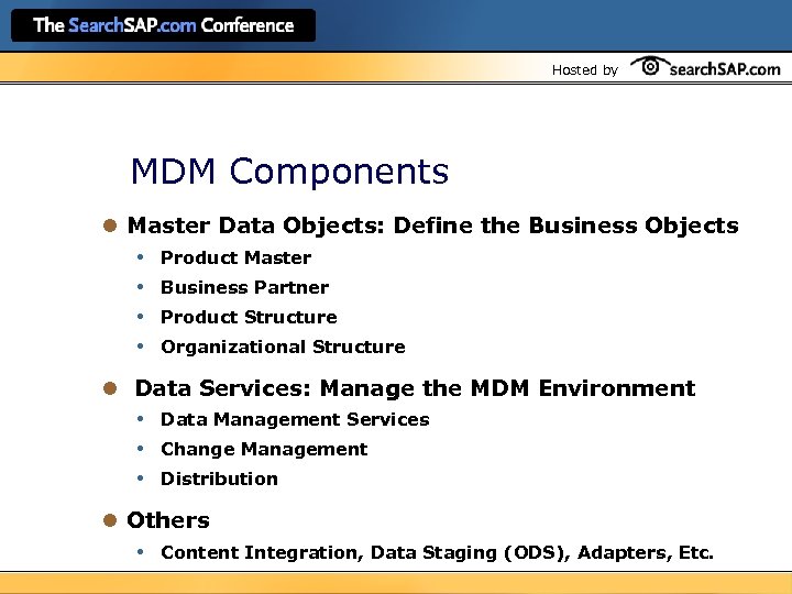 Hosted by MDM Components l Master Data Objects: Define the Business Objects • Product