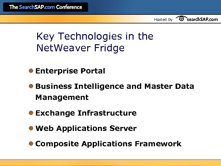 Hosted by Key Technologies in the Net. Weaver Fridge l Enterprise Portal l Business