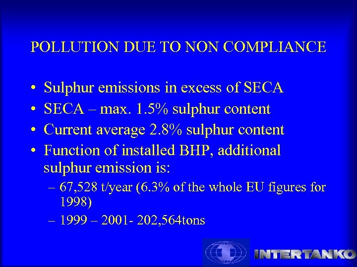 POLLUTION DUE TO NON COMPLIANCE • • Sulphur emissions in excess of SECA –