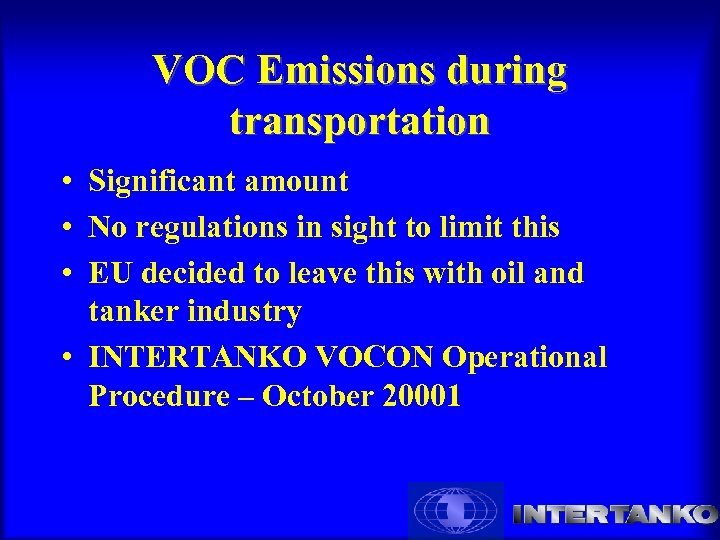 VOC Emissions during transportation • Significant amount • No regulations in sight to limit