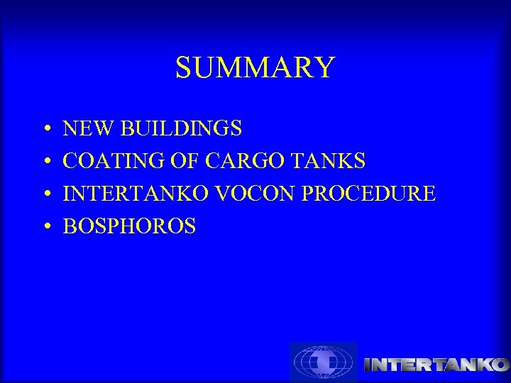 SUMMARY • • NEW BUILDINGS COATING OF CARGO TANKS INTERTANKO VOCON PROCEDURE BOSPHOROS 