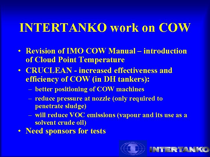 INTERTANKO work on COW • Revision of IMO COW Manual – introduction of Cloud