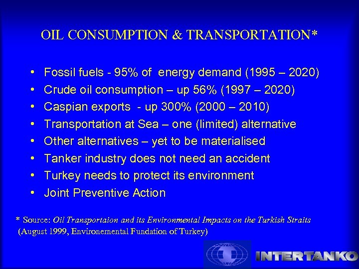 OIL CONSUMPTION & TRANSPORTATION* • • Fossil fuels - 95% of energy demand (1995