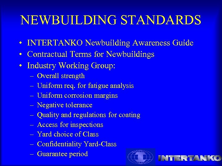 NEWBUILDING STANDARDS • INTERTANKO Newbuilding Awareness Guide • Contractual Terms for Newbuildings • Industry