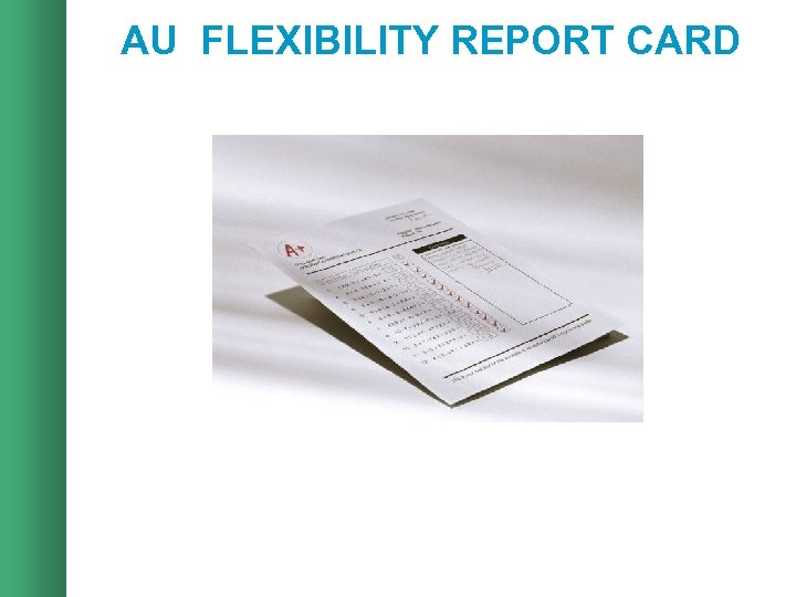 AU FLEXIBILITY REPORT CARD 