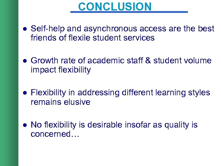 CONCLUSION l Self-help and asynchronous access are the best friends of flexile student services