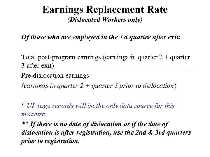 Earnings Replacement Rate (Dislocated Workers only) Of those who are employed in the 1