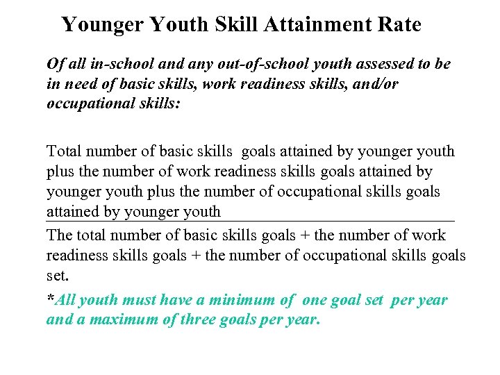 Younger Youth Skill Attainment Rate Of all in-school and any out-of-school youth assessed to