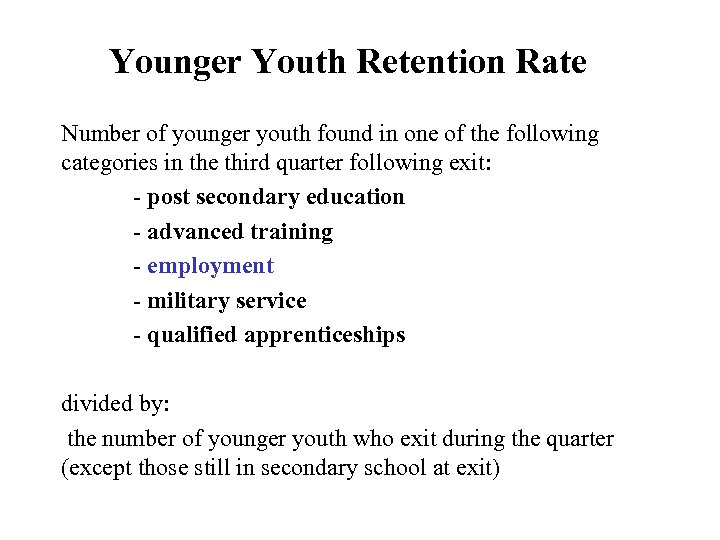 Younger Youth Retention Rate Number of younger youth found in one of the following