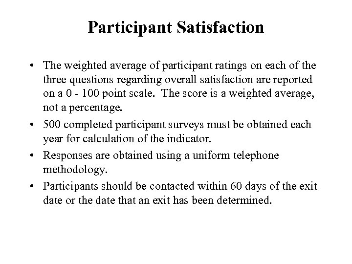 Participant Satisfaction • The weighted average of participant ratings on each of the three