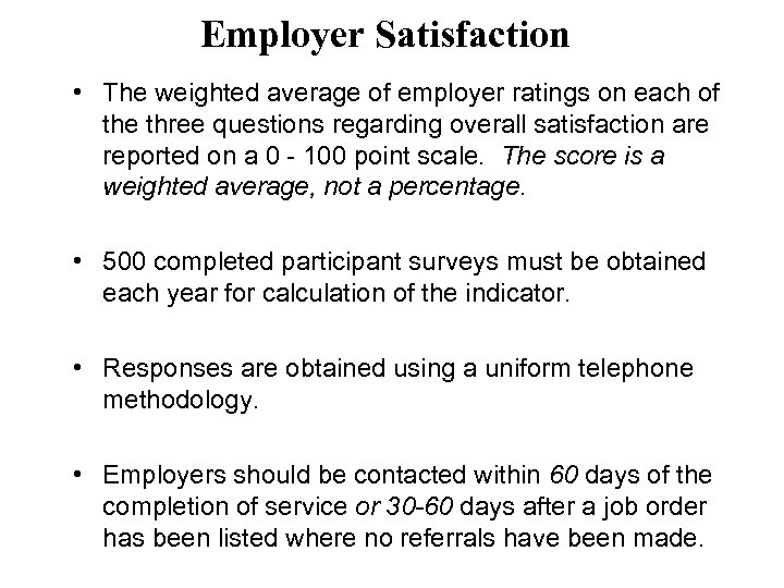 Employer Satisfaction • The weighted average of employer ratings on each of the three