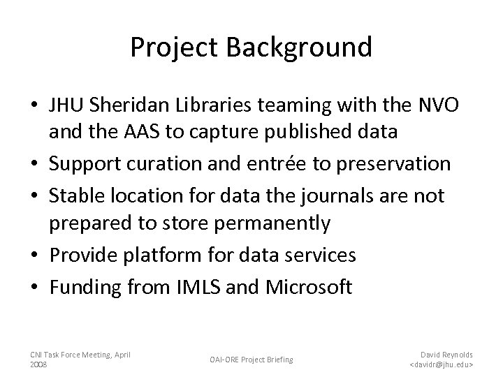 Project Background • JHU Sheridan Libraries teaming with the NVO and the AAS to