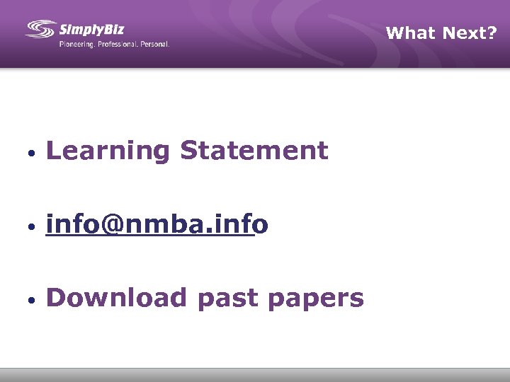 What Next? • Learning Statement • info@nmba. info • Download past papers 