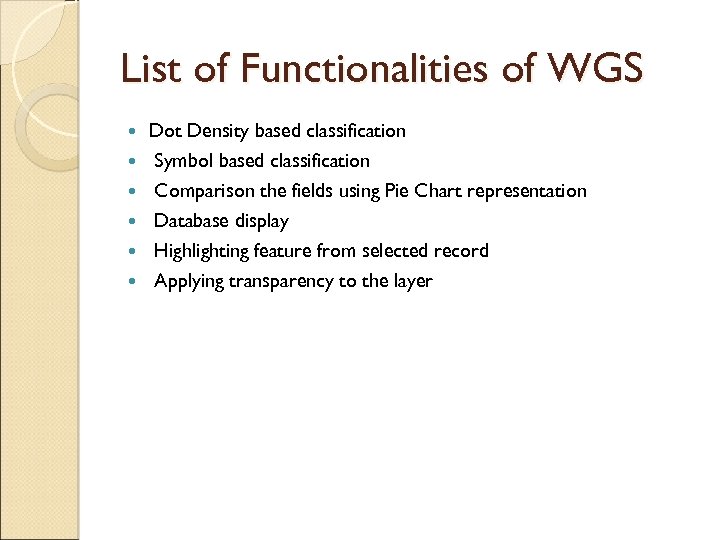 List of Functionalities of WGS Dot Density based classification Symbol based classification Comparison the