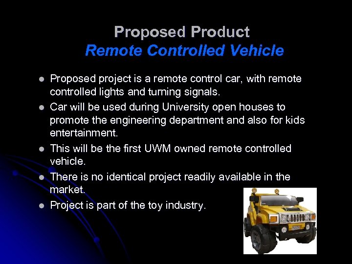Proposed Product Remote Controlled Vehicle l l l Proposed project is a remote control