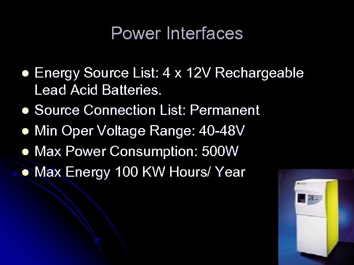 Power Interfaces l l l Energy Source List: 4 x 12 V Rechargeable Lead