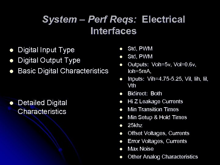 System – Perf Reqs: Electrical Interfaces l l l Digital Input Type Digital Output