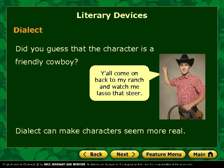 Literary Devices Dialect Did you guess that the character is a friendly cowboy? Y’all