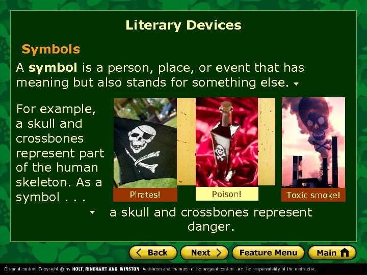 Literary Devices Symbols A symbol is a person, place, or event that has meaning