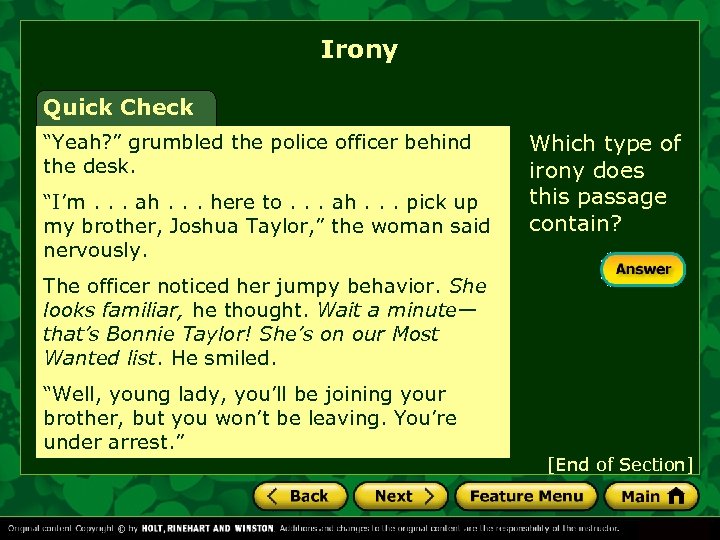 Irony Quick Check “Yeah? ” grumbled the police officer behind the desk. “I’m. .