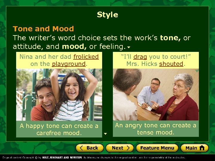 Style Tone and Mood The writer’s word choice sets the work’s tone, or attitude,