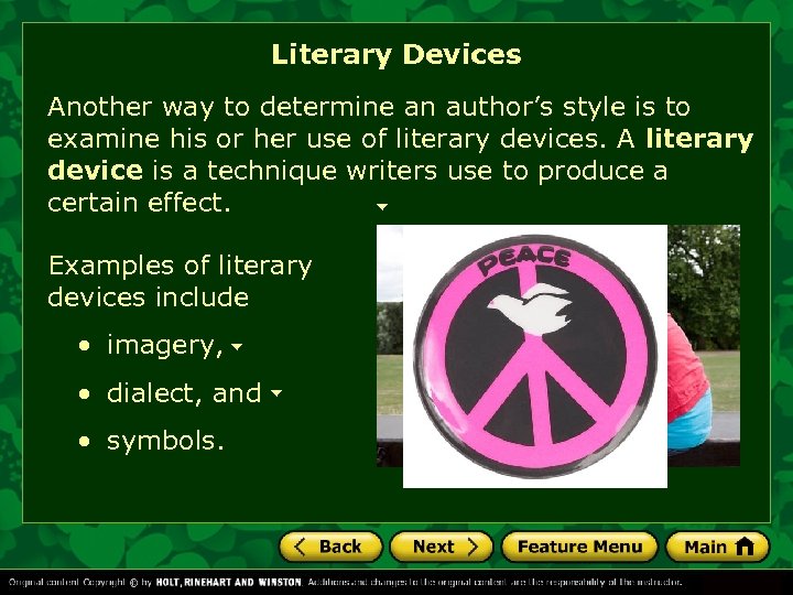 Literary Devices Another way to determine an author’s style is to examine his or