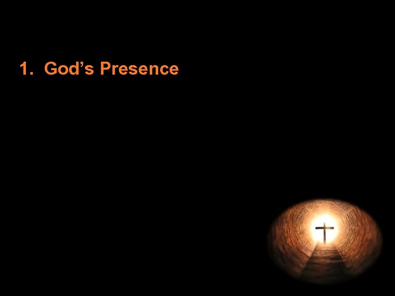 1. God’s Presence 