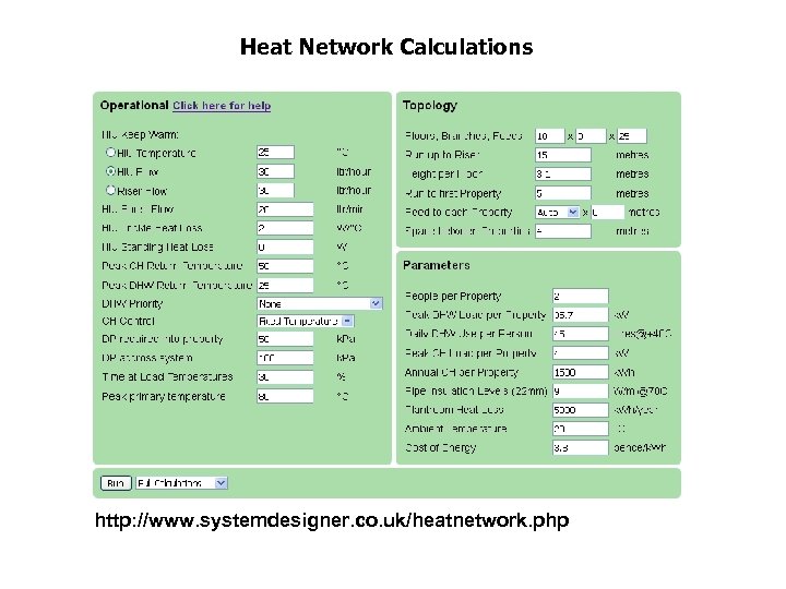Heat Network Calculations http: //www. systemdesigner. co. uk/heatnetwork. php 