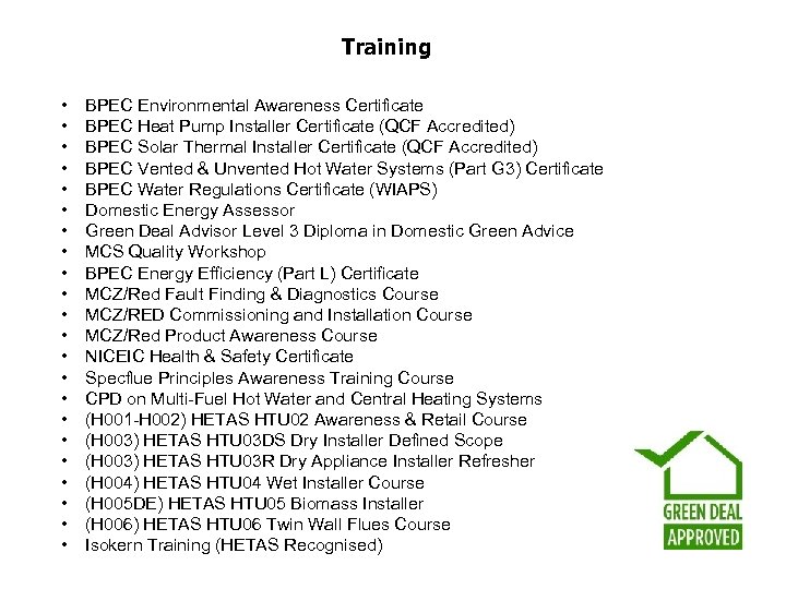 Training • • • • • • BPEC Environmental Awareness Certificate BPEC Heat Pump