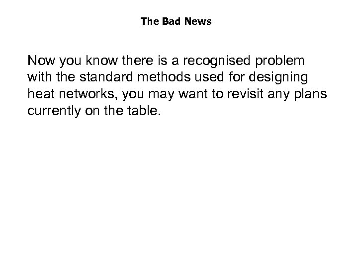 The Bad News Now you know there is a recognised problem with the standard