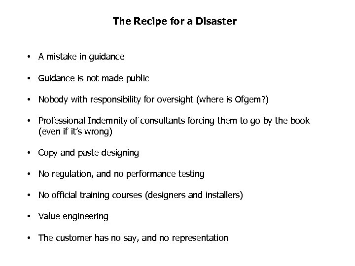 The Recipe for a Disaster • A mistake in guidance • Guidance is not