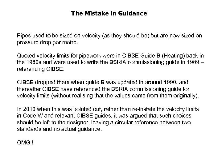 The Mistake in Guidance Pipes used to be sized on velocity (as they should